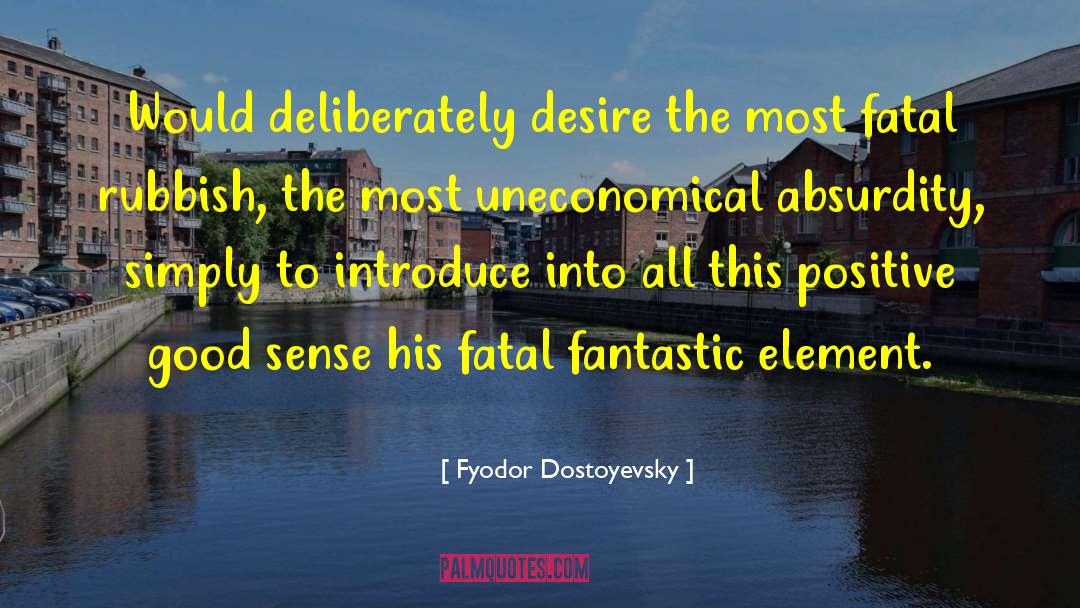 Good Trouble quotes by Fyodor Dostoyevsky
