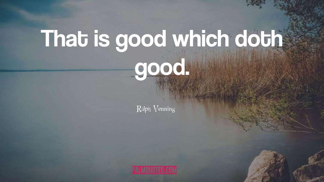 Good Values quotes by Ralph Venning