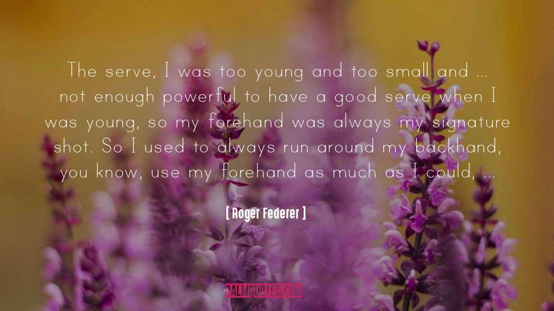 Good Verse quotes by Roger Federer