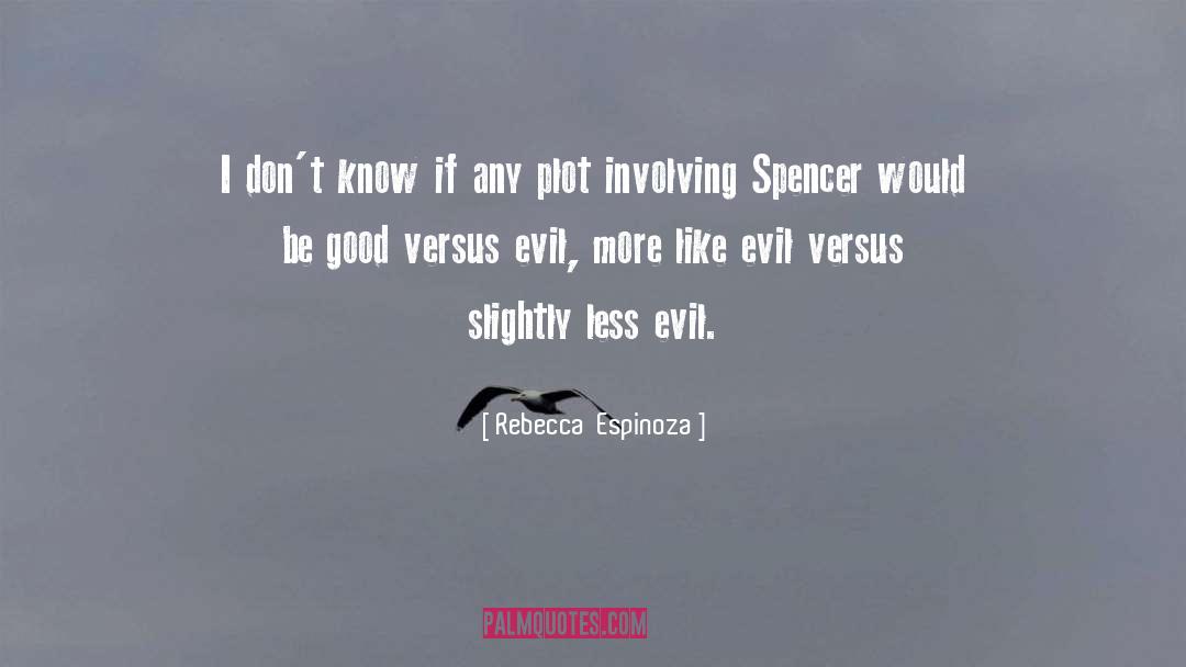 Good Versus Evil quotes by Rebecca  Espinoza
