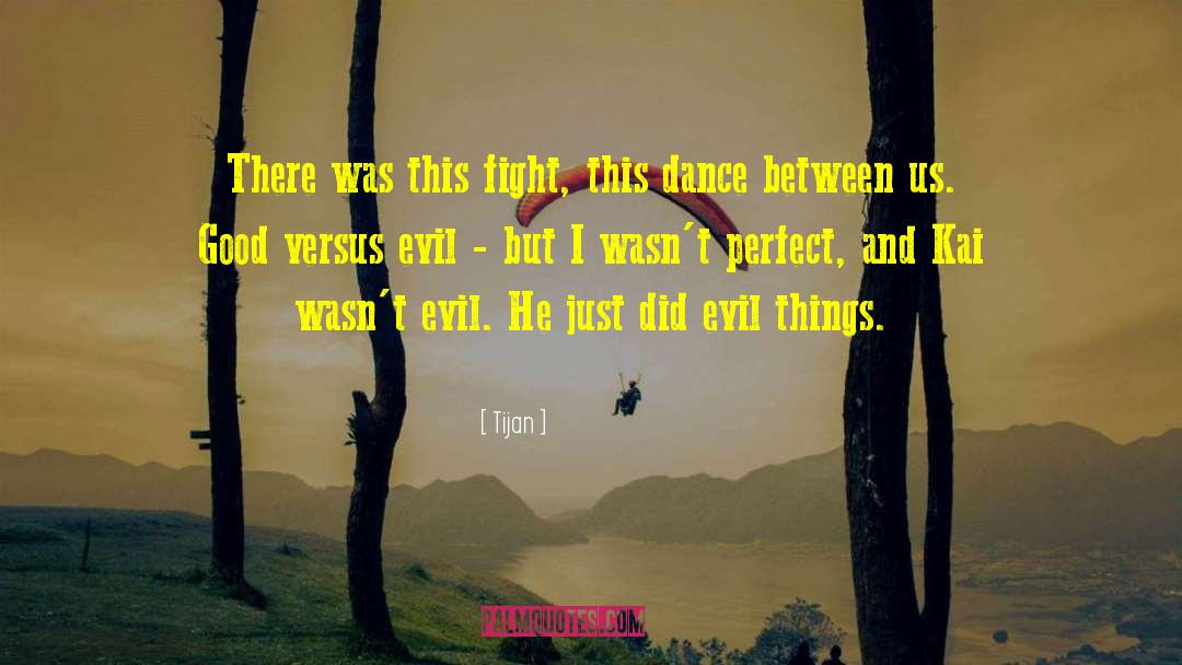 Good Versus Evil quotes by Tijan