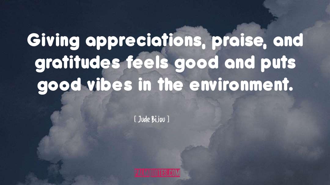 Good Vibes quotes by Jude Bijou