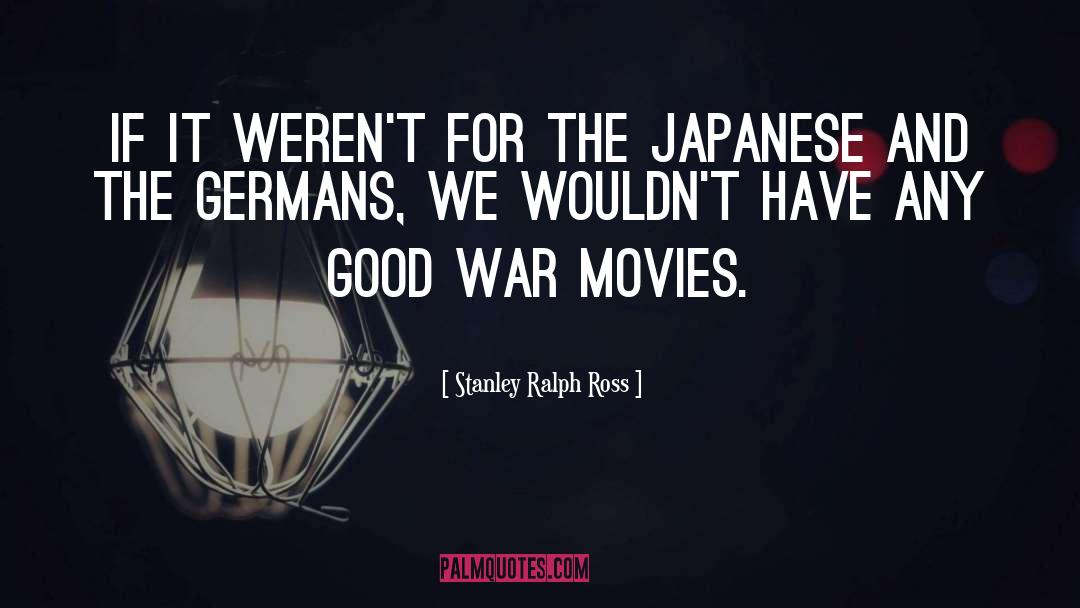 Good War quotes by Stanley Ralph Ross