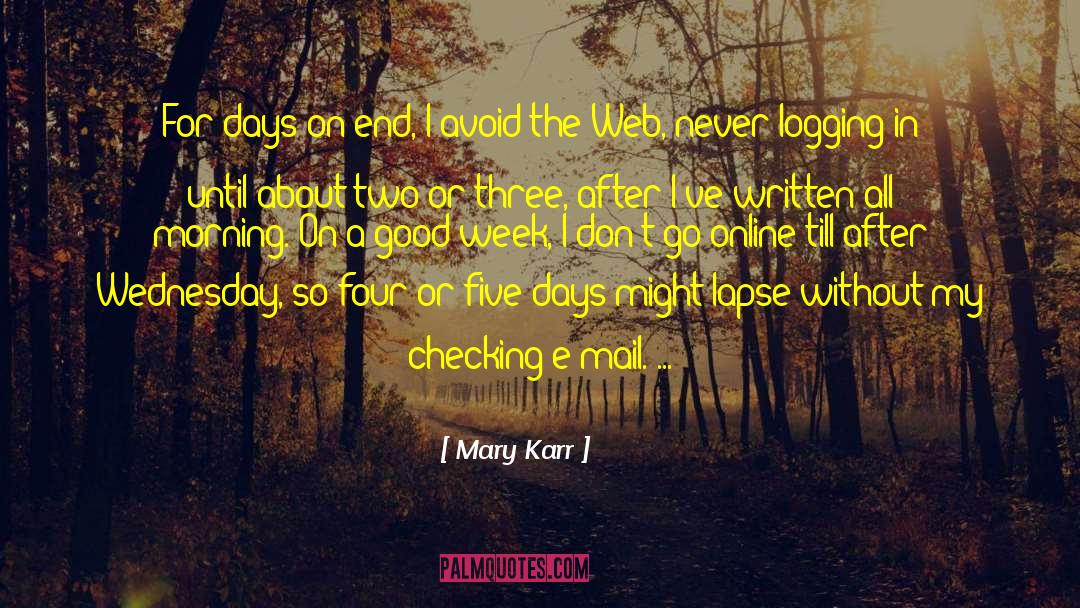Good Week quotes by Mary Karr