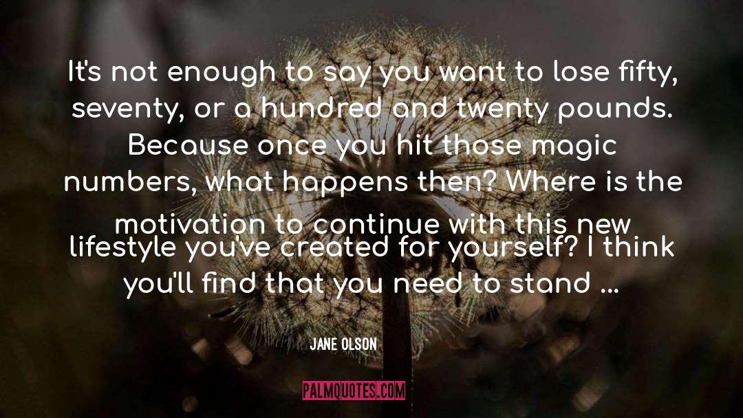 Good Weight Loss Motivation quotes by Jane Olson