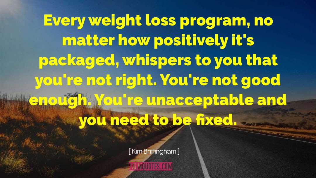 Good Weight Loss Motivation quotes by Kim Brittingham