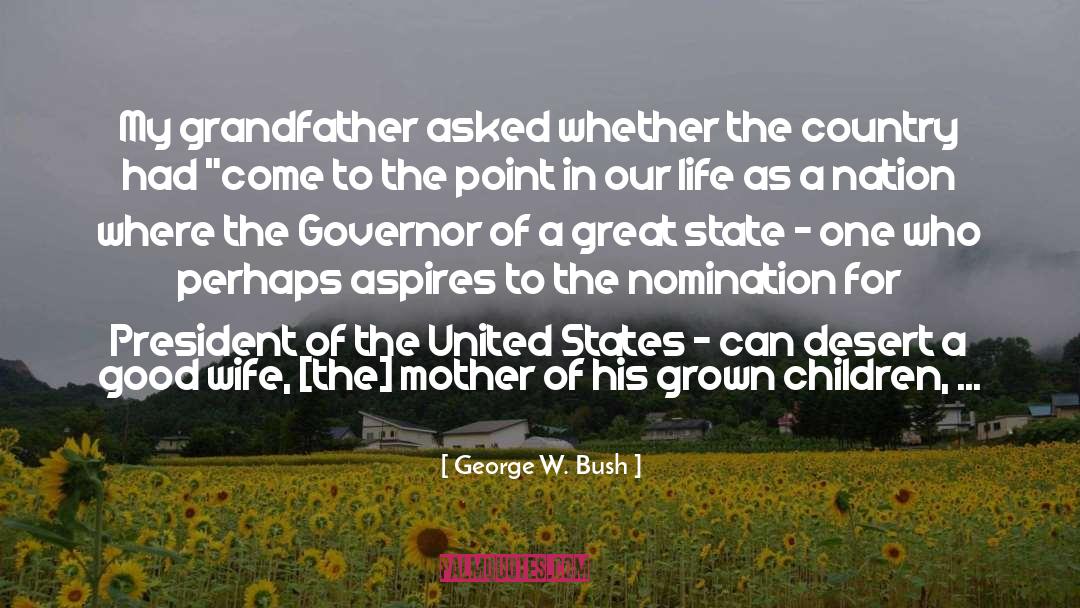 Good Wife quotes by George W. Bush