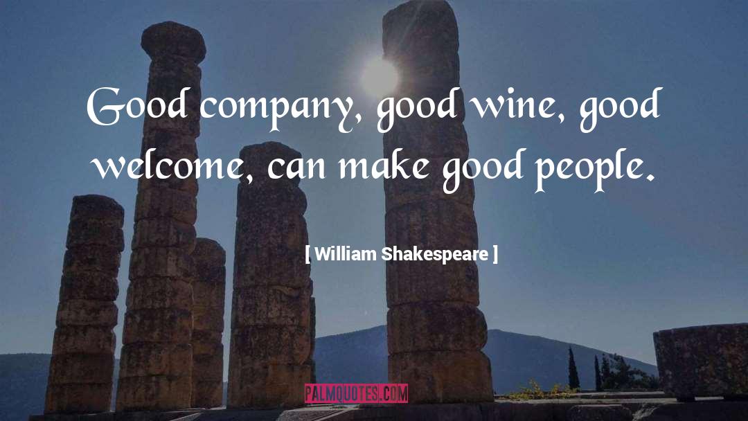 Good Wine quotes by William Shakespeare