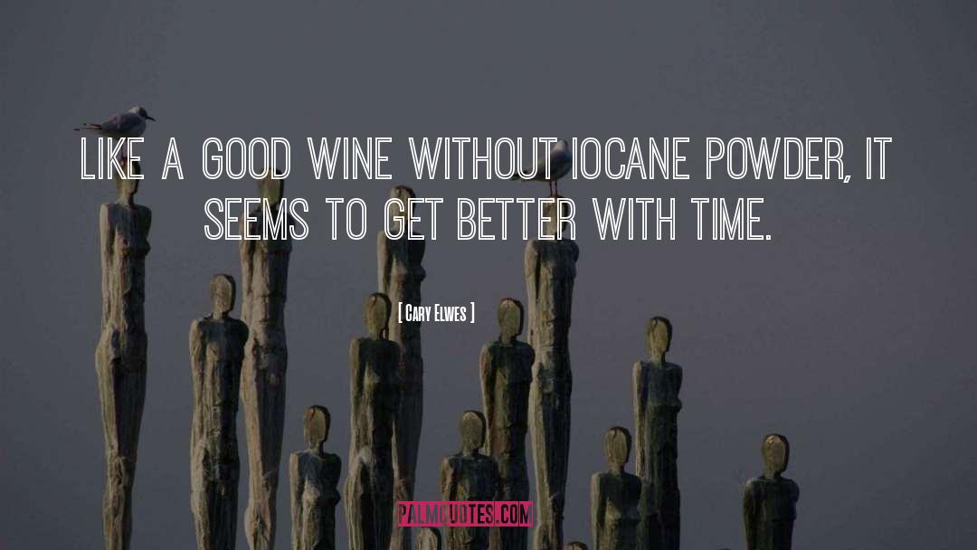 Good Wine quotes by Cary Elwes