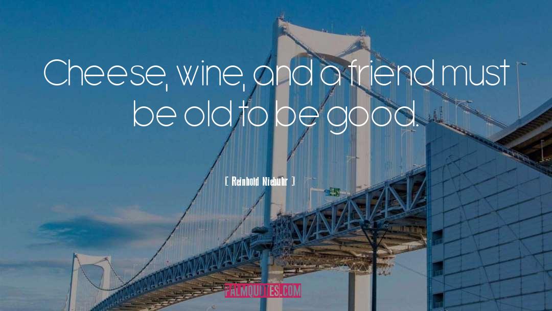 Good Wine quotes by Reinhold Niebuhr