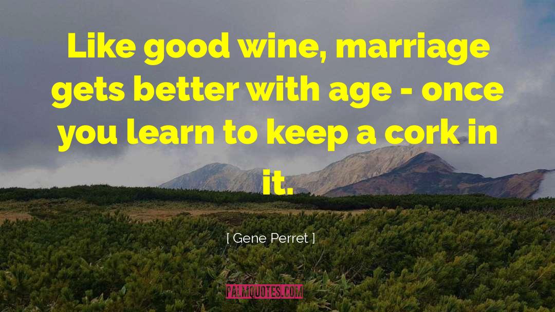 Good Wine quotes by Gene Perret