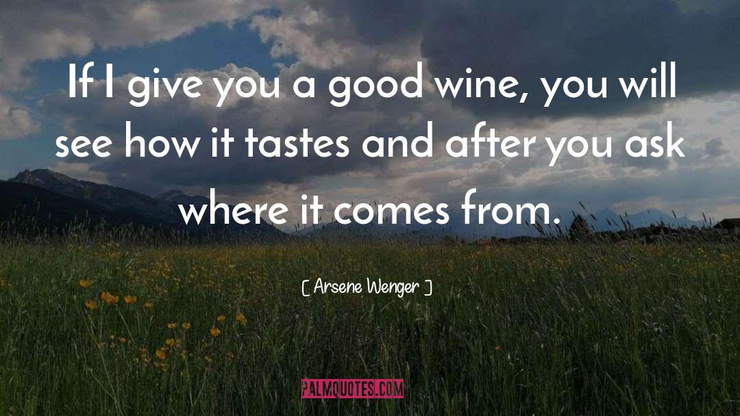 Good Wine quotes by Arsene Wenger