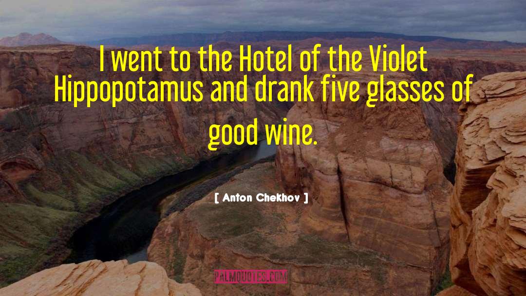 Good Wine quotes by Anton Chekhov