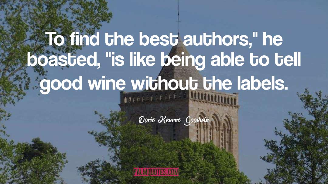 Good Wine quotes by Doris Kearns Goodwin