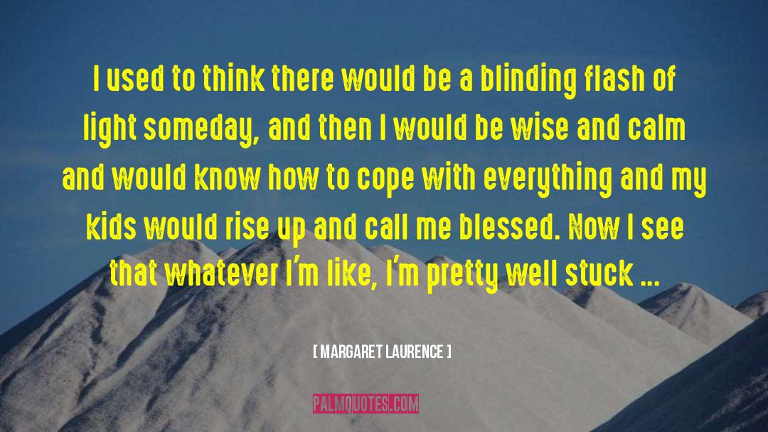 Good Wise Life quotes by Margaret Laurence