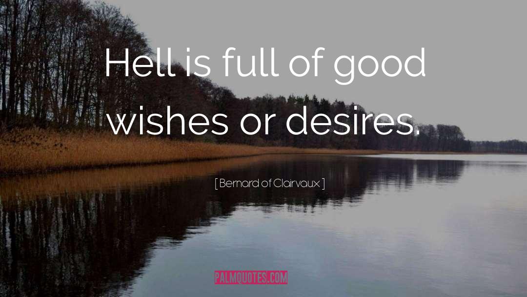 Good Wishes quotes by Bernard Of Clairvaux