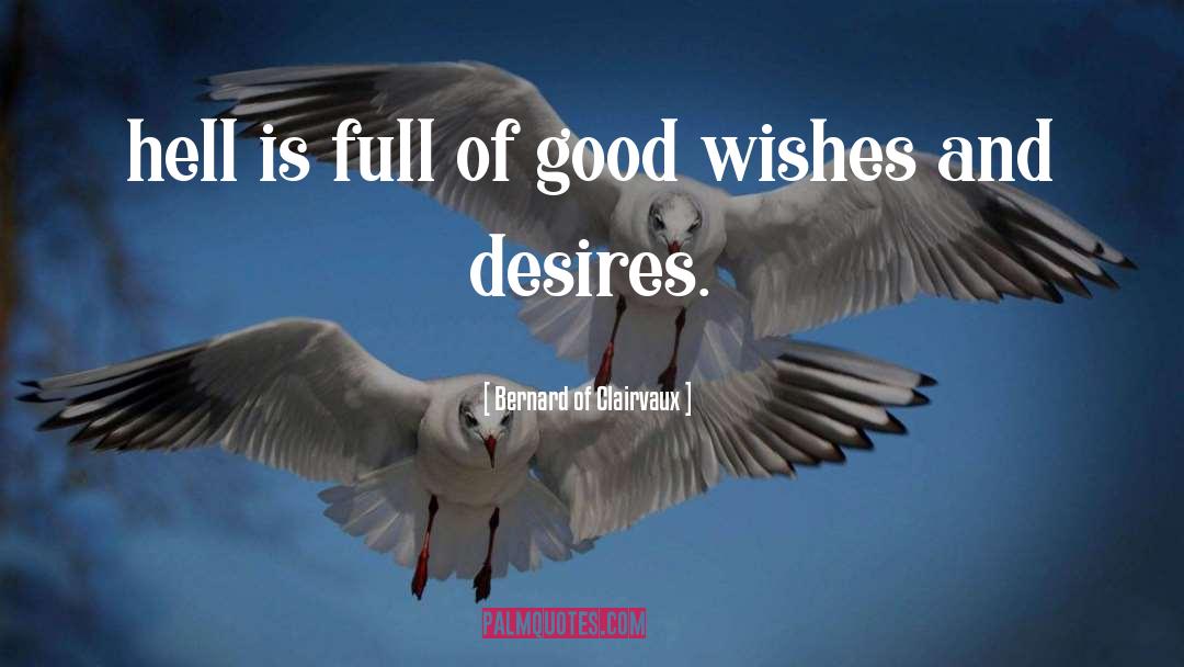 Good Wishes quotes by Bernard Of Clairvaux