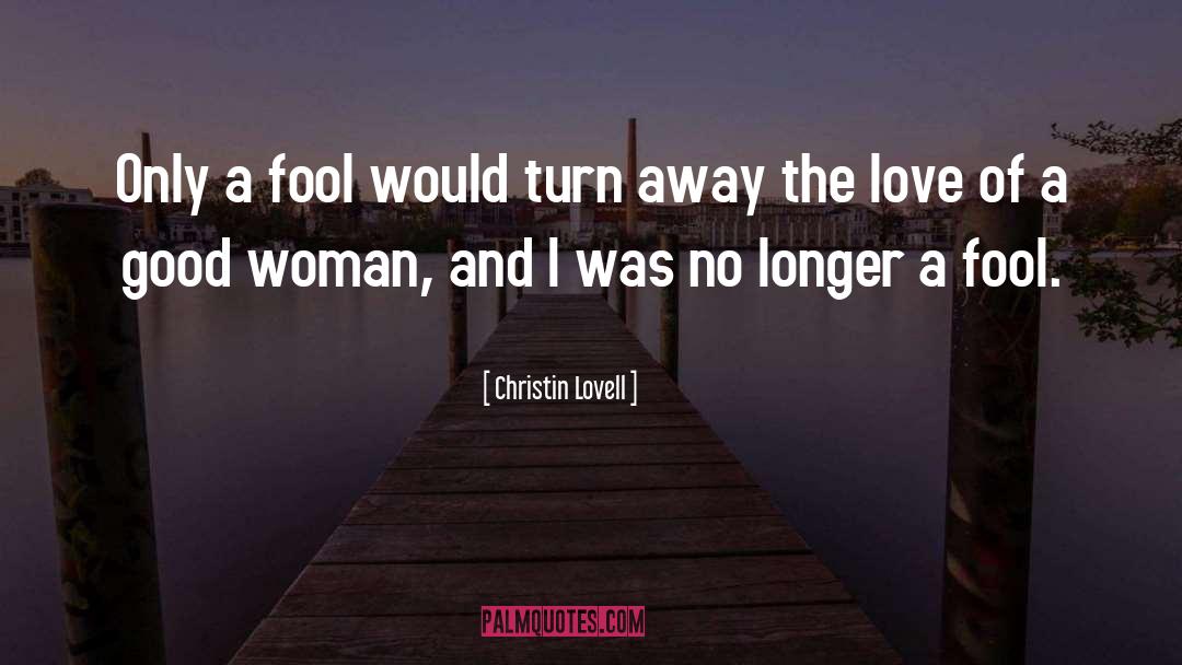 Good Woman quotes by Christin Lovell