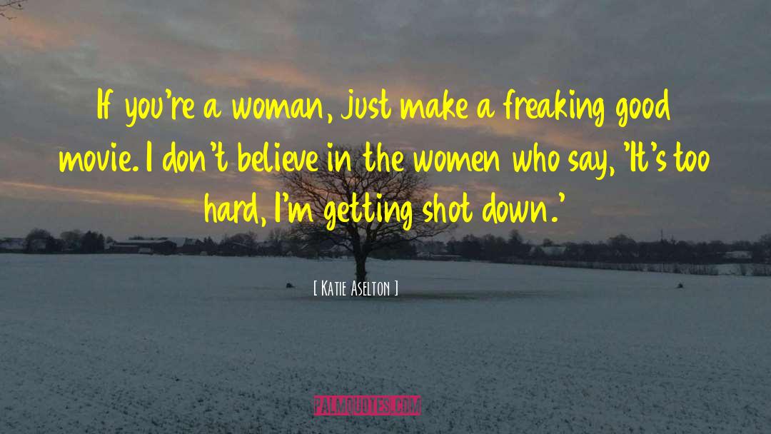 Good Woman quotes by Katie Aselton