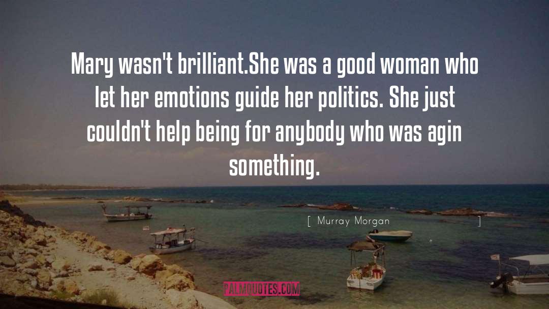 Good Woman quotes by Murray Morgan