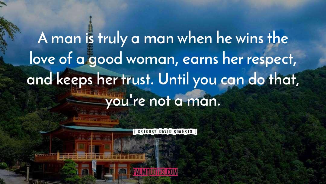 Good Woman quotes by Gregory David Roberts