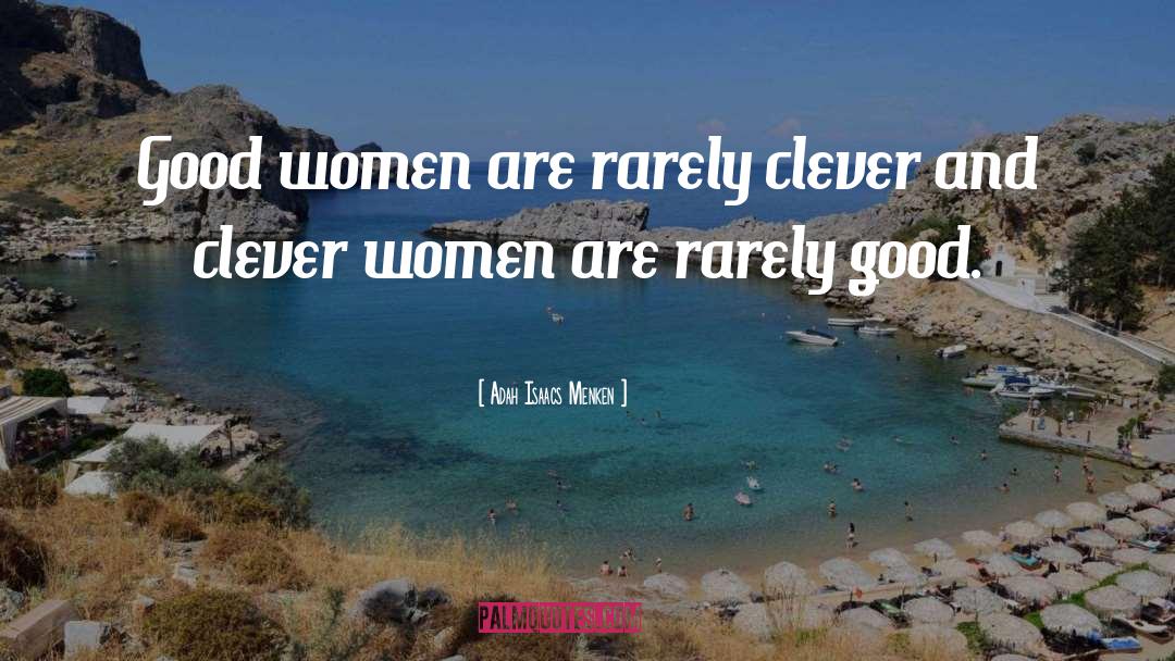 Good Woman quotes by Adah Isaacs Menken