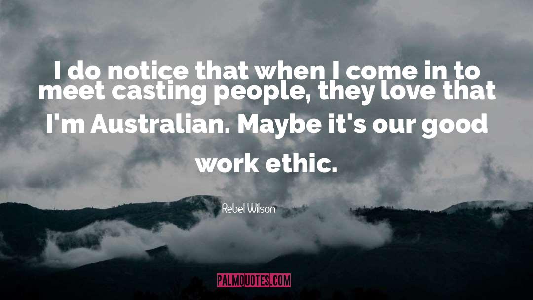 Good Work Ethic quotes by Rebel Wilson