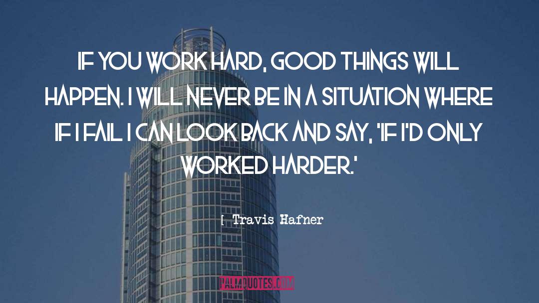 Good Work Ethic quotes by Travis Hafner