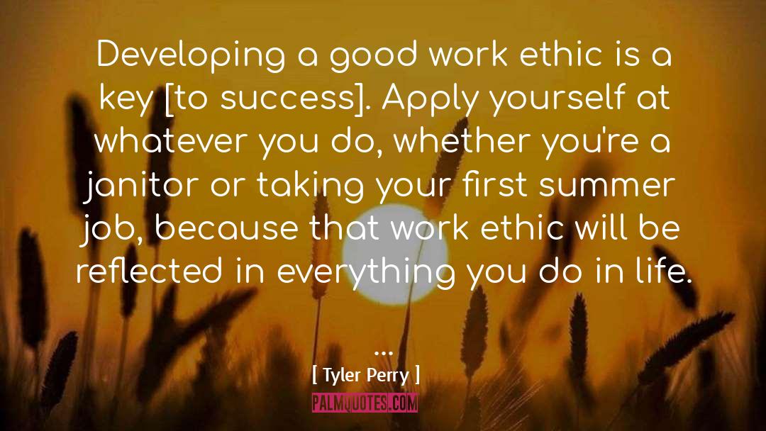 Good Work Ethic quotes by Tyler Perry