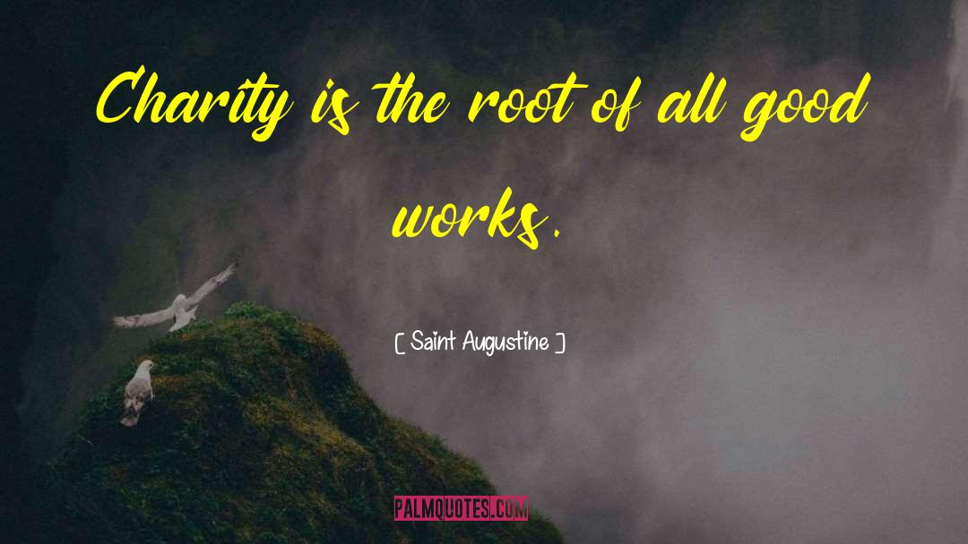 Good Work quotes by Saint Augustine