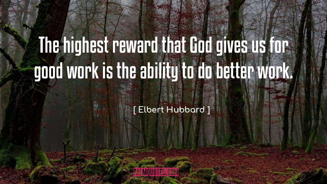 Good Work quotes by Elbert Hubbard