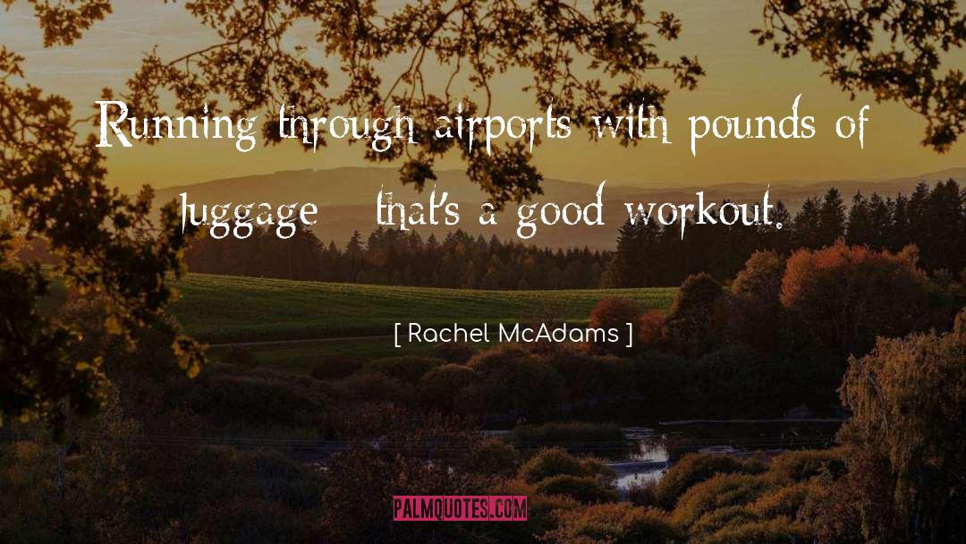 Good Workout quotes by Rachel McAdams