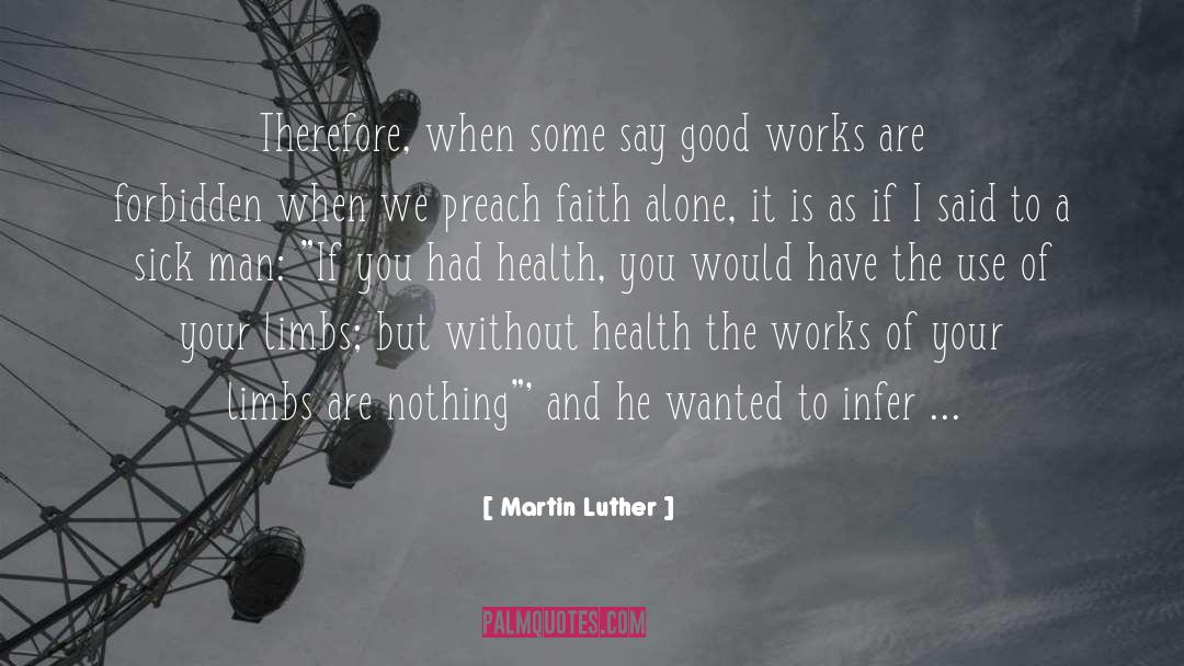 Good Works quotes by Martin Luther