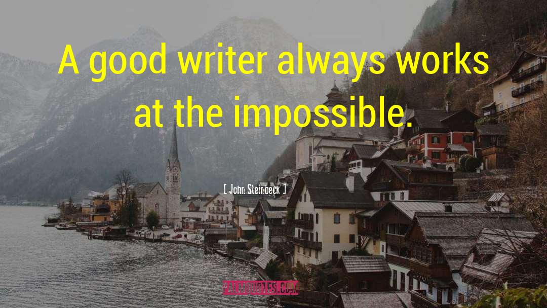 Good Writers quotes by John Steinbeck