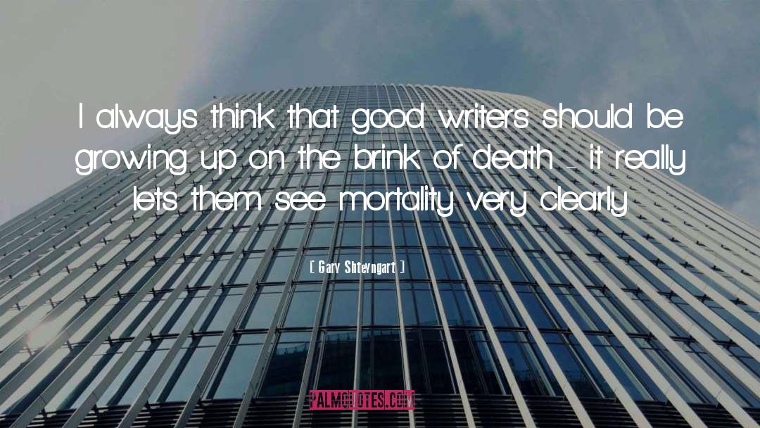 Good Writers quotes by Gary Shteyngart