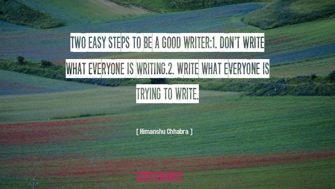 Good Writers quotes by Himanshu Chhabra