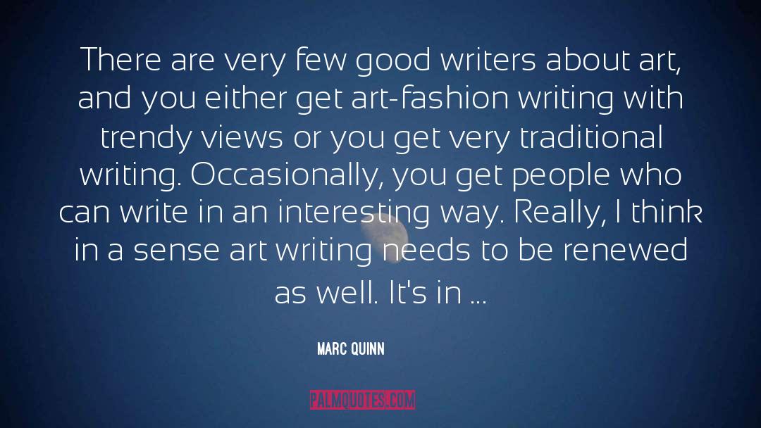 Good Writers quotes by Marc Quinn
