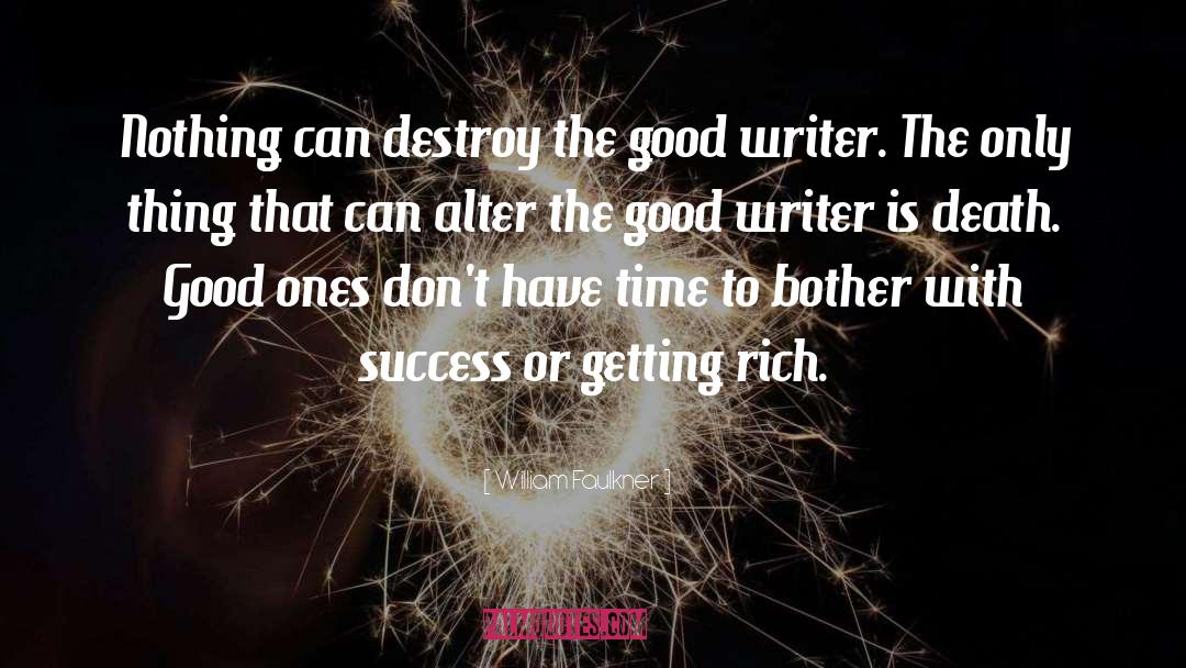 Good Writers quotes by William Faulkner
