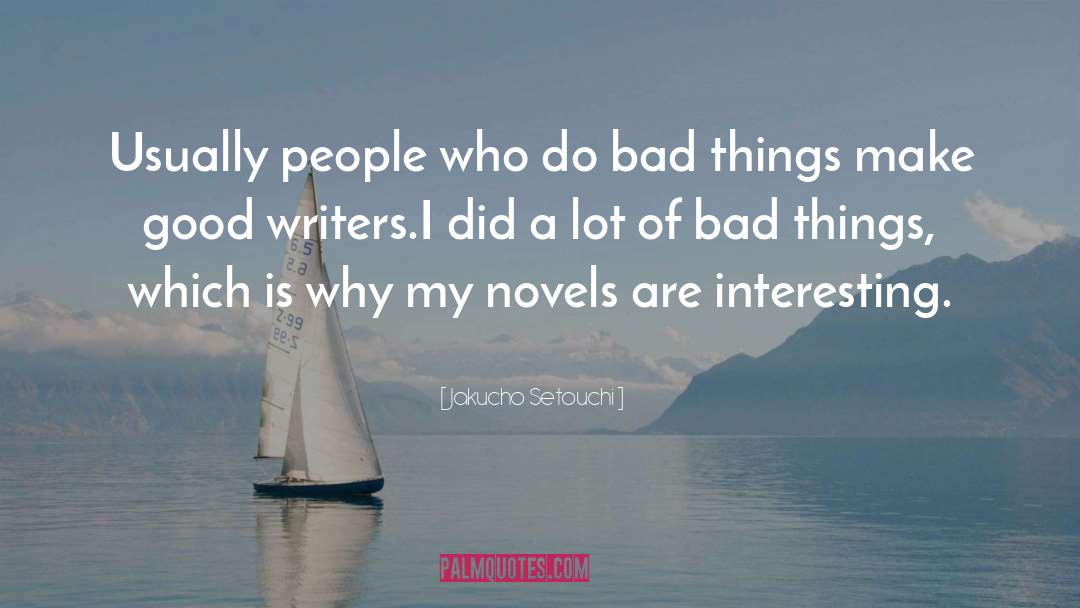 Good Writers quotes by Jakucho Setouchi