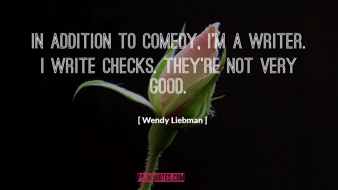 Good Writing quotes by Wendy Liebman