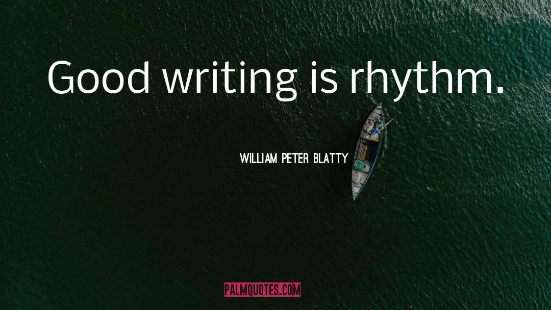 Good Writing quotes by William Peter Blatty