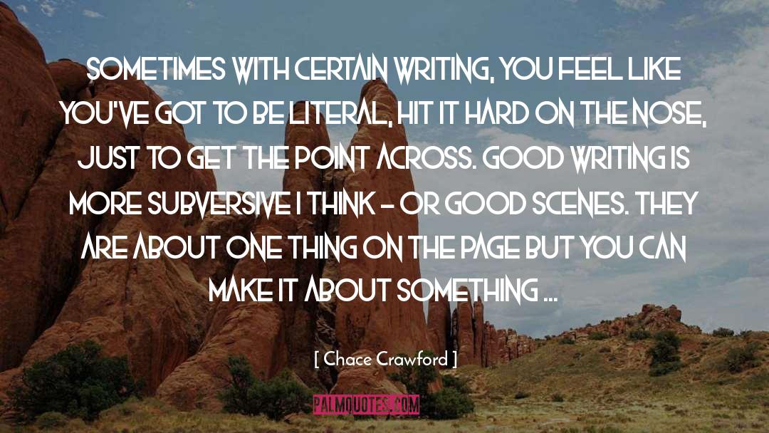 Good Writing quotes by Chace Crawford