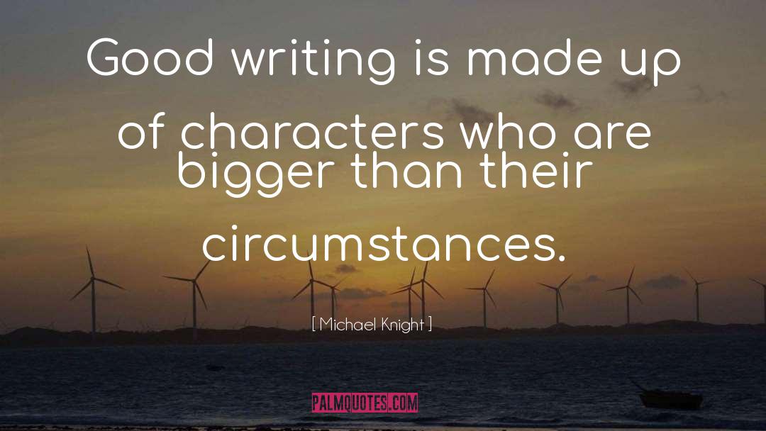 Good Writing quotes by Michael Knight