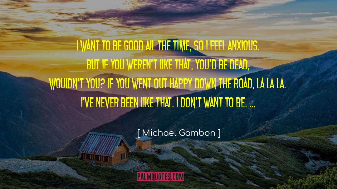 Good Writng quotes by Michael Gambon