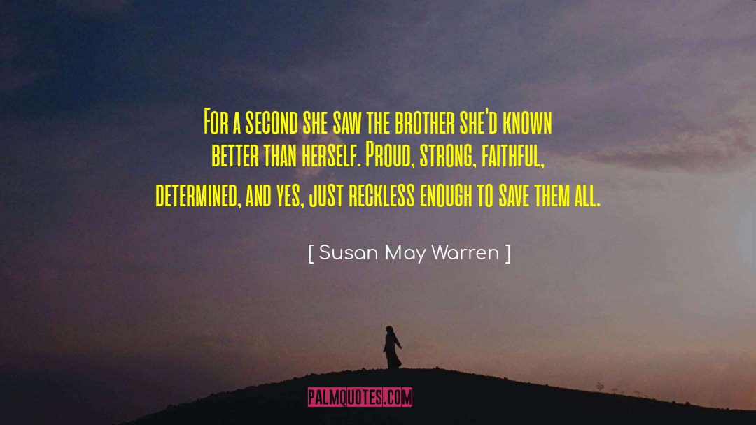 Goodbye Brother quotes by Susan May Warren