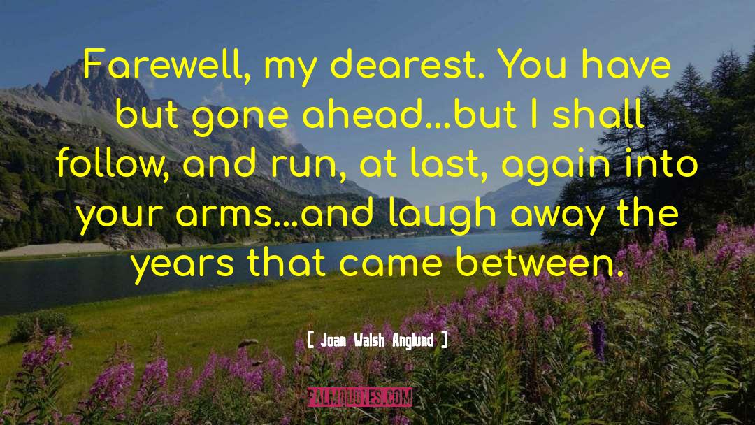 Goodbye Farewell quotes by Joan Walsh Anglund