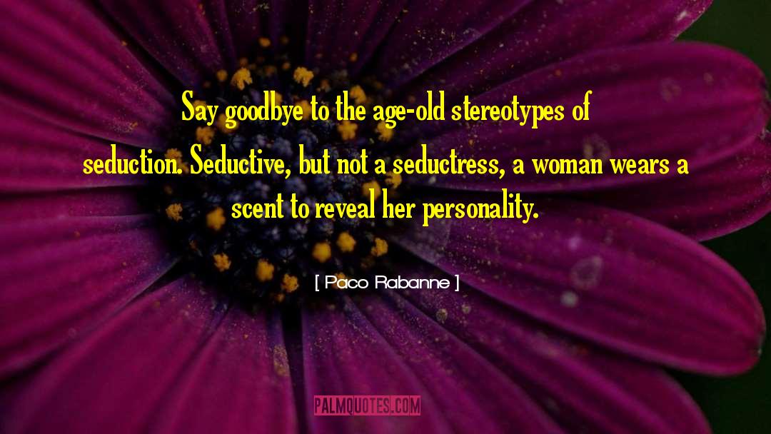 Goodbye Girl quotes by Paco Rabanne