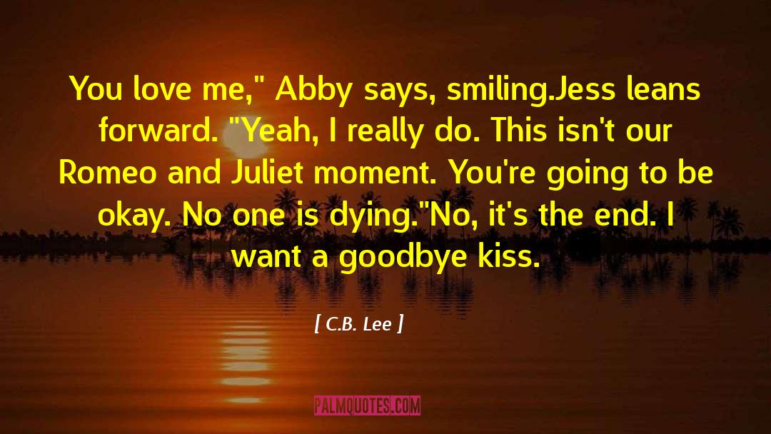 Goodbye Kiss quotes by C.B. Lee