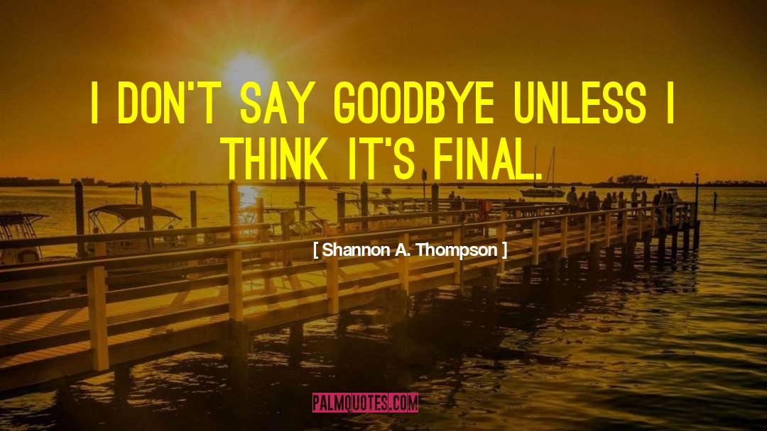 Goodbye Lemon quotes by Shannon A. Thompson