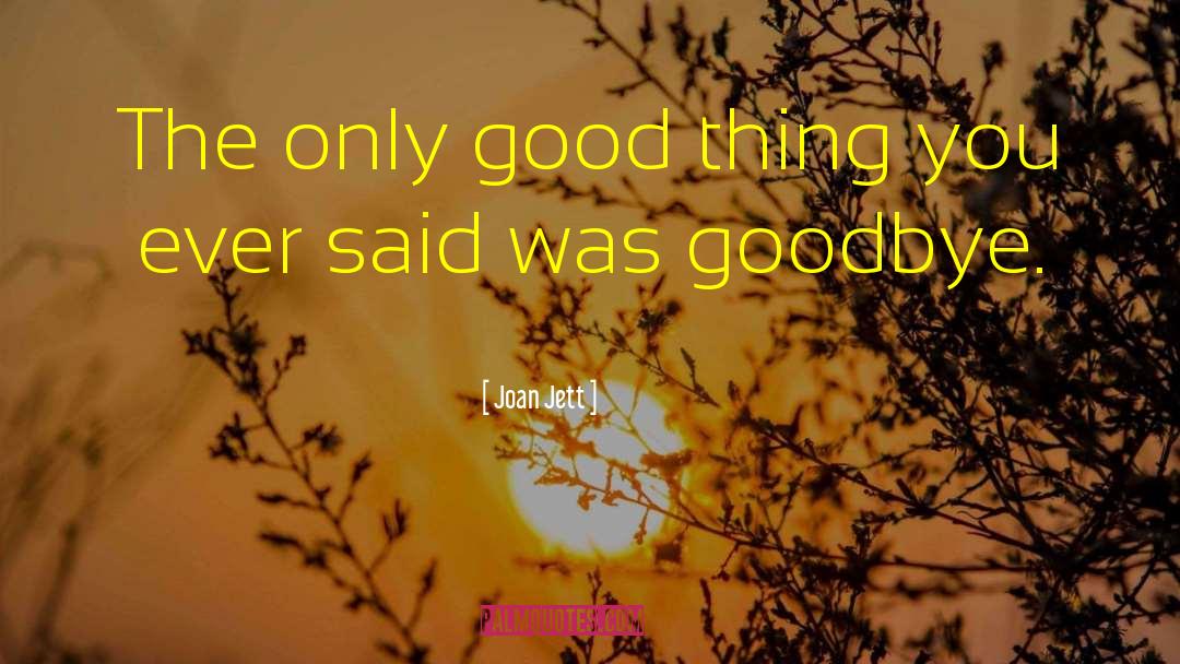 Goodbye Mumbai quotes by Joan Jett